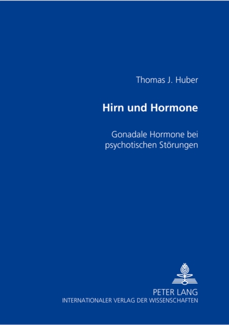 Hirn Und Hormone : Gonadale Hormone Bei Psychotischen Stoerungen, Paperback / softback Book