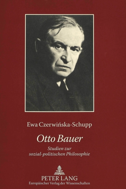 Otto Bauer : Studien Zur Sozial-Politischen Philosophie, Paperback / softback Book