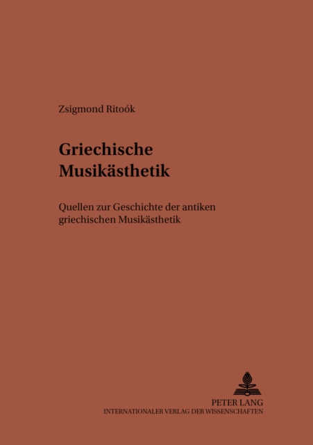 Griechische Musikaesthetik : Quellen Zur Geschichte Der Antiken Griechischen Musikaesthetik, Paperback / softback Book