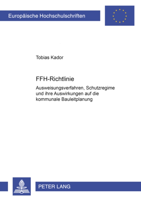 Ffh-Richtlinie : Ausweisungsverfahren, Schutzregime Und Ihre Auswirkungen Auf Die Kommunale Bauleitplanung, Paperback / softback Book