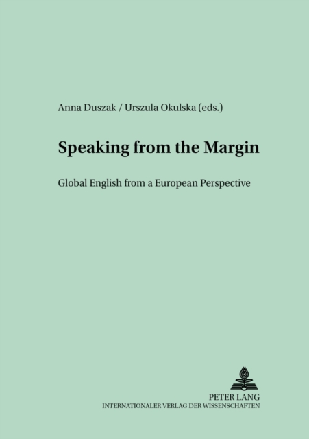 Speaking from the Margin : Global English from a European Perspective, Paperback / softback Book