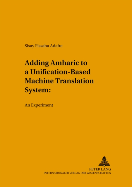 Adding Amharic to a Unification-Based Machine Translation System : An Experiment, Paperback / softback Book