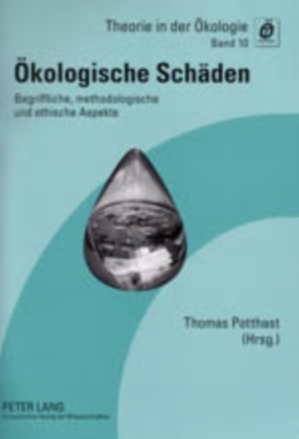 Oekologische Schaeden : Begriffliche, Methodologische Und Ethische Aspekte, Paperback / softback Book