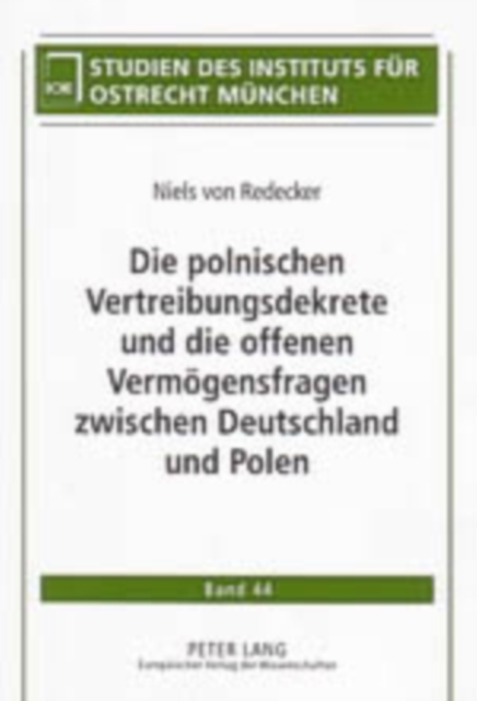 Die Polnischen Vertreibungsdekrete Und Die Offenen Vermoegensfragen Zwischen Deutschland Und Polen : 2., Durchgesehene Auflage, Paperback / softback Book