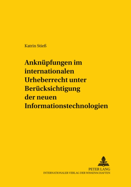Anknuepfungen Im Internationalen Urheberrecht Unter Beruecksichtigung Der Neuen Informationstechnologien, Paperback / softback Book
