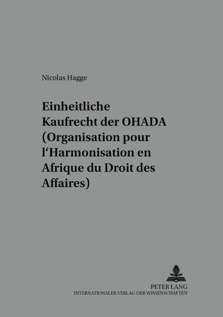 Das Einheitliche Kaufrecht Der Ohada (Organisation Pour l'Harmonisation En Afrique Du Droit Des Affaires), Paperback / softback Book