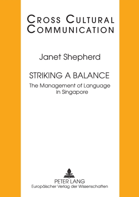 Striking a Balance : The Management of Language in Singapore, Paperback / softback Book
