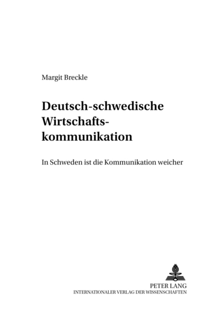 Deutsch-Schwedische Wirtschaftskommunikation : «In Schweden Ist Die Kommunikation Weicher», Paperback / softback Book