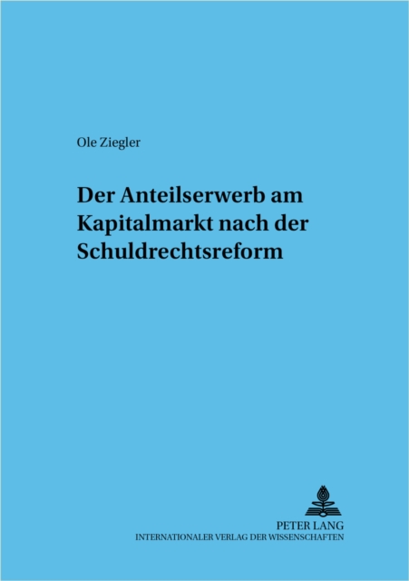 Der Anteilserwerb Am Kapitalmarkt Nach Der Schuldrechtsreform, Paperback / softback Book