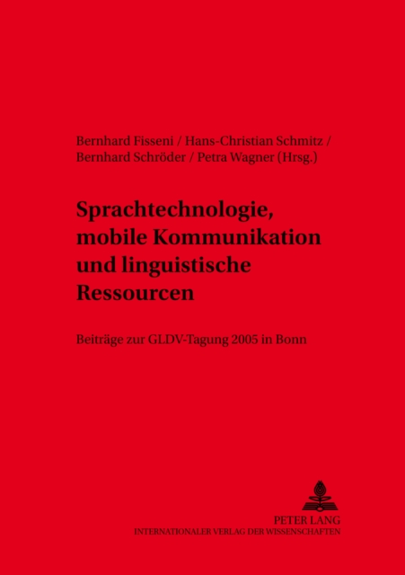 Sprachtechnologie, Mobile Kommunikation Und Linguistische Ressourcen : Beitraege Zur Gldv-Tagung 2005 in Bonn, Paperback / softback Book