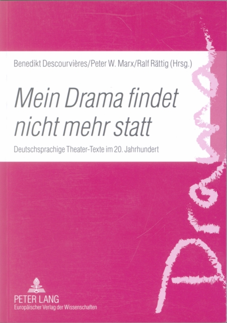 «Mein Drama Findet Nicht Mehr Statt» : Deutschsprachige Theater-Texte Im 20. Jahrhundert, Paperback / softback Book