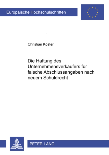 Die Haftung Des Unternehmensverkaeufers Fuer Falsche Abschlussangaben Nach Neuem Schuldrecht, Paperback / softback Book