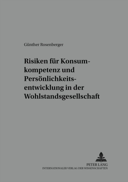 Risiken Fuer Konsumkompetenz Und Persoenlichkeitsentwicklung in Der Wohlstandsgesellschaft, Paperback / softback Book