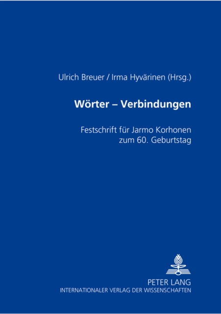 Woerter - Verbindungen : Festschrift fuer Jarmo Korhonen zum 60. Geburtstag, Hardback Book