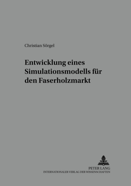 Entwicklung Eines Simulationsmodells Fuer Den Faserholzmarkt, Paperback / softback Book
