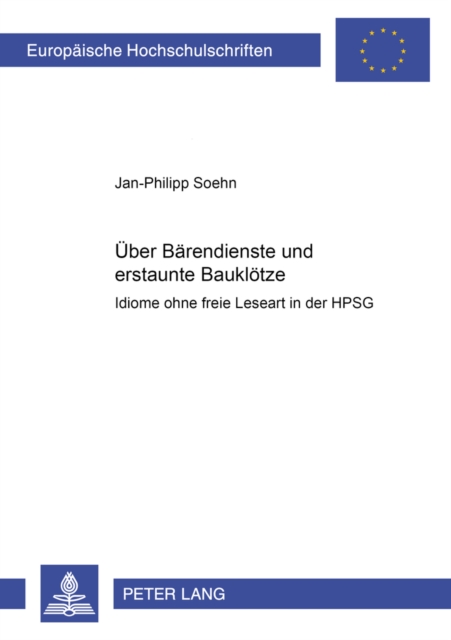 Ueber Baerendienste und erstaunte Baukloetze : Idiome ohne freie Lesart in der HPSG, Paperback Book