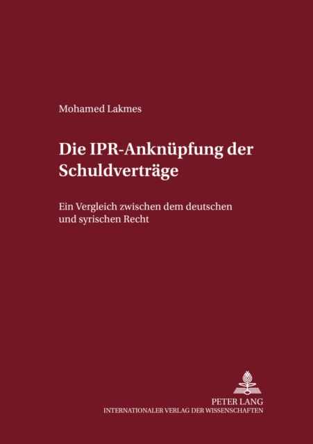 Die Ipr-Anknuepfung Der Schuldvertraege : Ein Vergleich Zwischen Dem Deutschen Und Dem Syrischen Recht, Paperback / softback Book