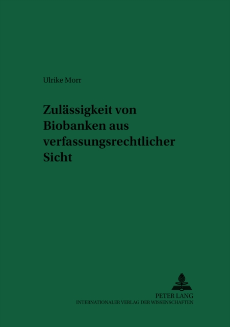 Zulaessigkeit Von Biobanken Aus Verfassungsrechtlicher Sicht, Paperback / softback Book
