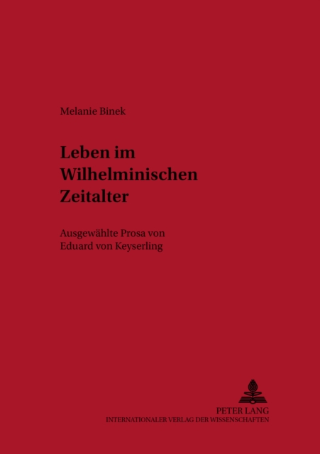 Leben Im Wilhelminischen Zeitalter : Ausgewaehlte Prosa Von Eduard Von Keyserling, Paperback / softback Book