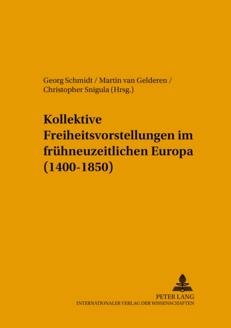 Kollektive Freiheitsvorstellungen Im Fruehneuzeitlichen Europa (1400-1850), Hardback Book