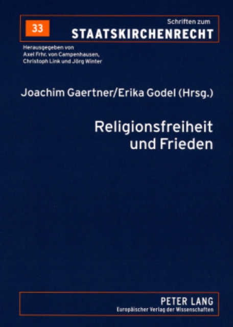 Religionsfreiheit Und Frieden : Vom Augsburger Religionsfrieden Zum Europaeischen Verfassungsvertrag, Paperback / softback Book
