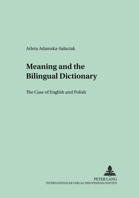 Meaning and the Bilingual Dictionary : The Case of English and Polish, Paperback / softback Book