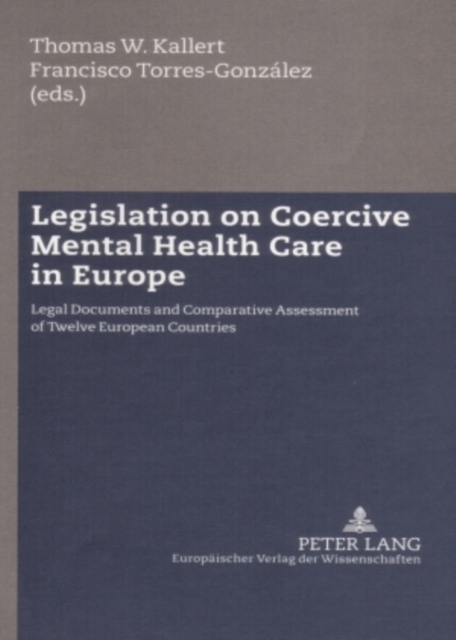 Legislation on Coercive Mental Health Care in Europe : Legal Documents and Comparative Assessment of Twelve European Countries, Leather / fine binding Book