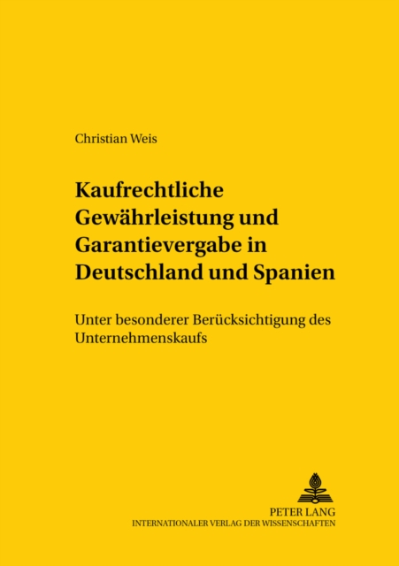 Kaufrechtliche Gewaehrleistung Und Garantievergabe in Deutschland Und Spanien : Unter Besonderer Beruecksichtigung Des Unternehmenskaufs, Paperback / softback Book