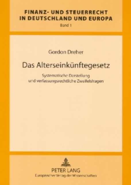 Das Alterseinkuenftegesetz : Systematische Darstellung Und Verfassungsrechtliche Zweifelsfragen, Paperback / softback Book