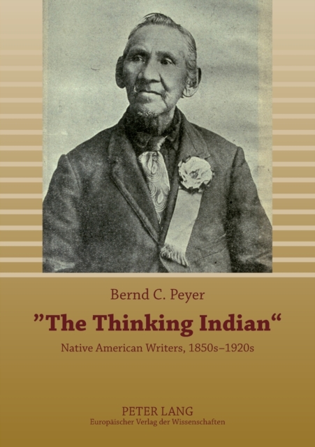 The Thinking Indian : Native American Writers, 1850s-1920s, Paperback / softback Book