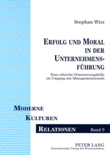 Erfolg Und Moral in Der Unternehmensfuehrung : Eine Ethische Orientierungshilfe Im Umgang Mit Managementtrends, Paperback / softback Book
