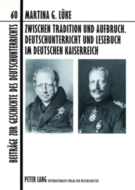 Zwischen Tradition Und Aufbruch. Deutschunterricht Und Lesebuch Im Deutschen Kaiserreich, Paperback / softback Book