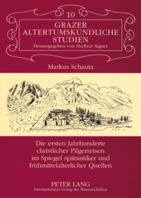 Die Ersten Jahrhunderte Christlicher Pilgerreisen Im Spiegel Spaetantiker Und Fruehmittelalterlicher Quellen, Paperback / softback Book