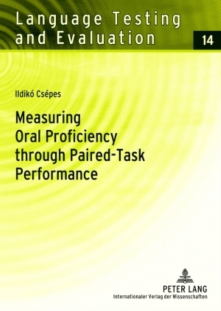 Measuring Oral Proficiency through Paired-Task Performance, Paperback / softback Book