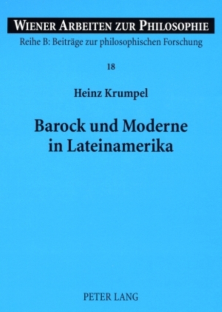 Barock Und Moderne in Lateinamerika : Ein Beitrag Zu Identitaet Und Vergleich Zwischen Lateinamerikanischem Und Europaeischem Denken, Paperback / softback Book