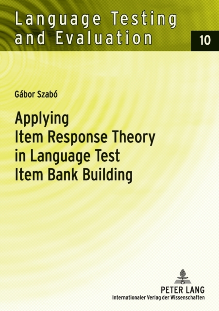 Applying Item Response Theory in Language Test Item Bank Building, Paperback / softback Book