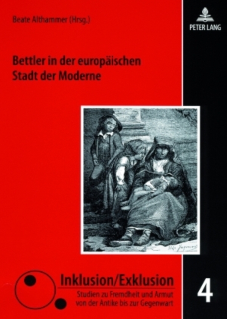 Bettler in Der Europaeischen Stadt Der Moderne : Zwischen Barmherzigkeit, Repression Und Sozialreform, Paperback / softback Book