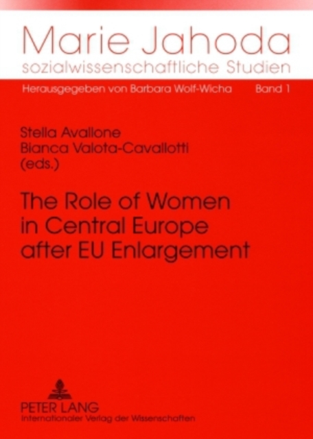The Role of Women in Central Europe after EU Enlargement : Challenges of Gender Equality Policy in a Wider Europe, Paperback / softback Book