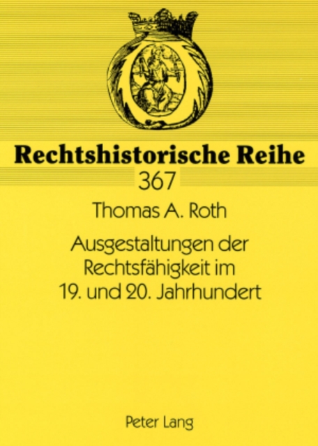 Ausgestaltungen Der Rechtsfaehigkeit Im 19. Und 20. Jahrhundert : Zur Rechtspersoenlichkeit Natuerlicher Personen in Den Bedeutenden Deutschen Zivilrechtsordnungen, Paperback / softback Book