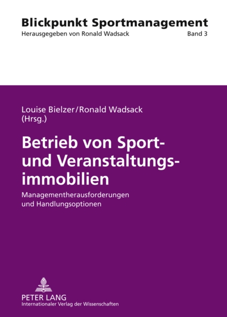 Betrieb Von Sport- Und Veranstaltungsimmobilien : Managementherausforderungen Und Handlungsoptionen, Hardback Book