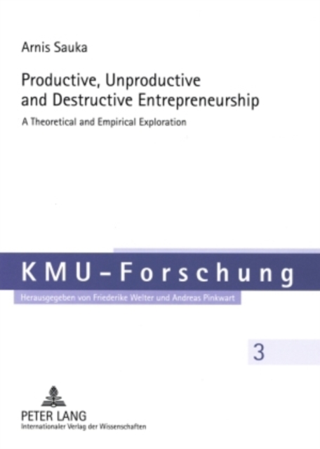 Productive, Unproductive and Destructive Entrepreneurship : A Theoretical and Empirical Exploration, Paperback / softback Book
