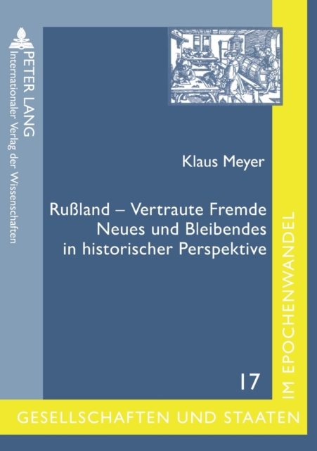 Ru?land - Vertraute Fremde : Neues und Bleibendes in historischer Perspektive- Ausgewaehlte Beitraege von Klaus Meyer, Paperback / softback Book