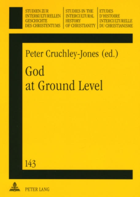 God at Ground Level : Reappraising Church Decline in the UK Through the Experience of Grass Roots Communities and Situations, Paperback / softback Book