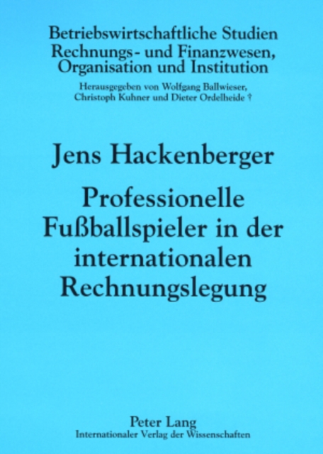 Professionelle Fussballspieler in Der Internationalen Rechnungslegung : Eine Oekonomische Analyse, Paperback / softback Book