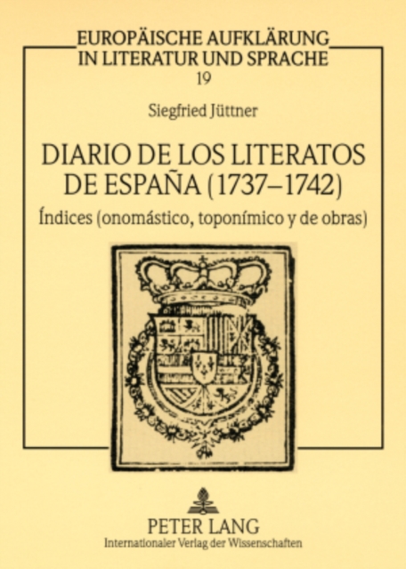 Diario de Los Literatos de Espana (1737-1742) : Indices (Onomastico, Toponimico Y de Obras), Paperback / softback Book
