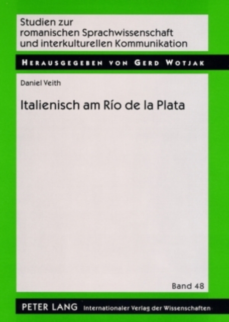 Italienisch Am Rio de la Plata : Ein Beitrag Zur Sprachkontaktforschung, Paperback / softback Book
