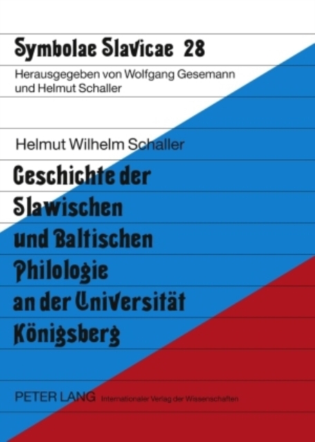 Geschichte Der Slawischen Und Baltischen Philologie an Der Universitaet Koenigsberg, Paperback / softback Book