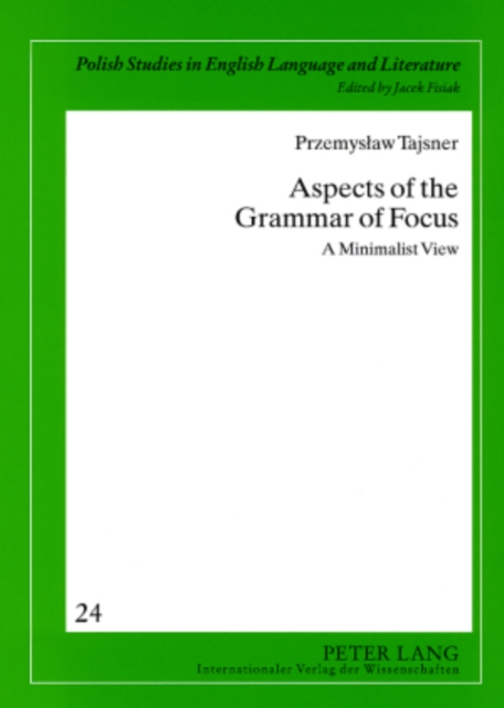 Aspects of the Grammar of Focus : A Minimalist View, Paperback / softback Book