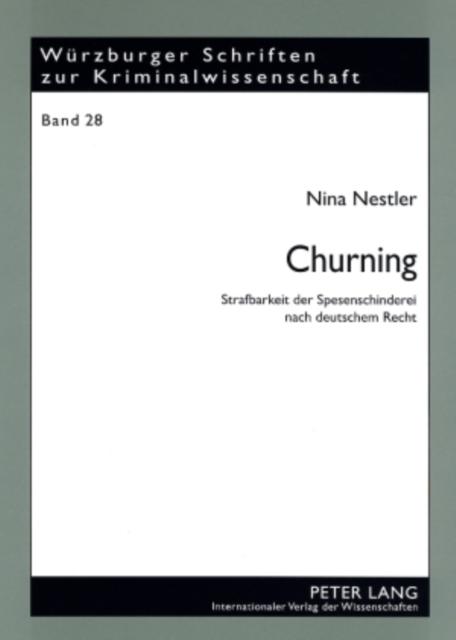 Churning : Strafbarkeit Der Spesenschinderei Nach Deutschem Recht, Paperback / softback Book