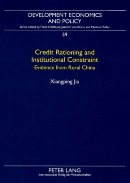 Credit Rationing and Institutional Constraint : Evidence from Rural China, Paperback / softback Book